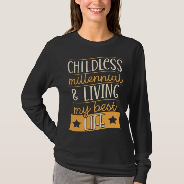 Camiseta Childless Millennial And Living My Best Life (Anverso)