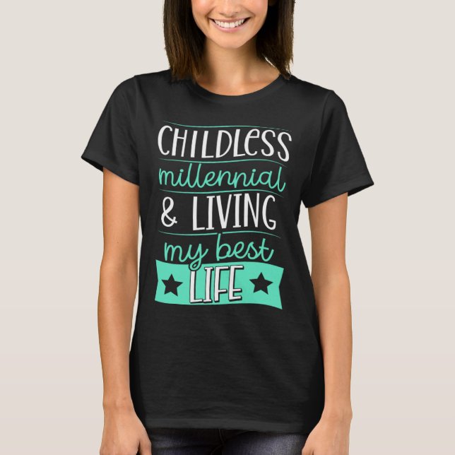 Camiseta Childless Millennial And Living My Best Life 2 (Anverso)