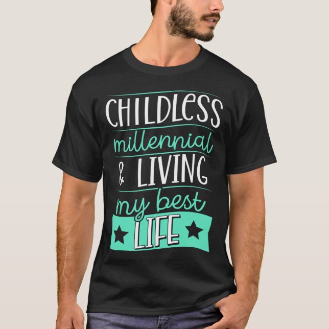 Camiseta Childless Millennial And Living My Best Life 2 (Anverso)