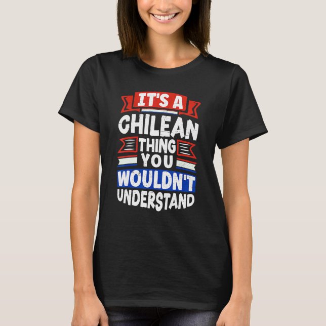 Camiseta Chile Chilean Chile Flag Its A Chilean Thing  1 (Anverso)