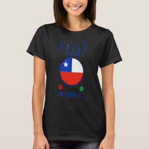 Camiseta Chile Está Llamando Y Debo Ir Orgullo De La Bander