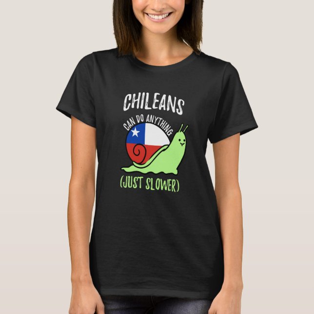 Camiseta Chileans Can Do Anything Just Slower  Chile (Anverso)