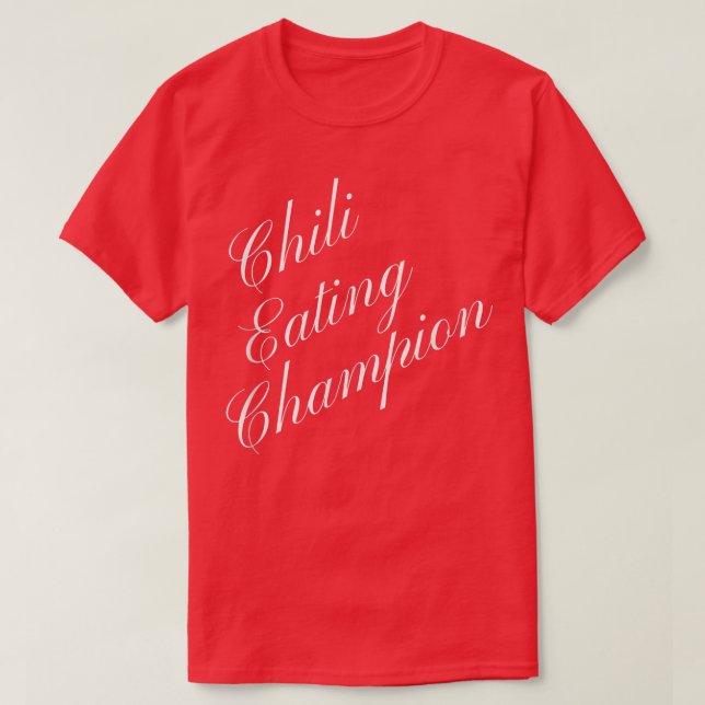 Camiseta Chili Eating Champion Competitive Food Eating Cont (Diseño del anverso)