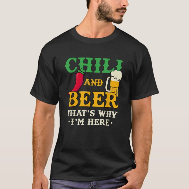Camiseta Chili y Cerveza por eso estoy aquí... (Anverso)