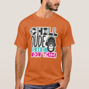 Camiseta Chill dude, ganó esto01