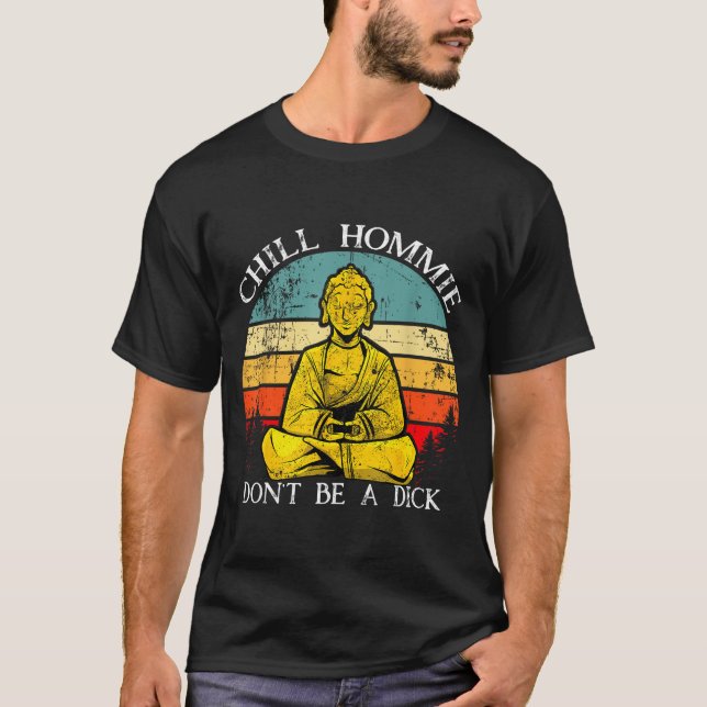 Camiseta Chill Hommie Don't Be A Sarcasm Buddha Quotes Shir (Anverso)