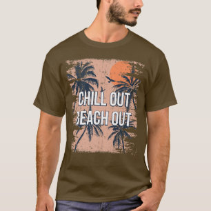 Camiseta Chill Out Beach Out Vacaciones Amigos Viaje Buddy