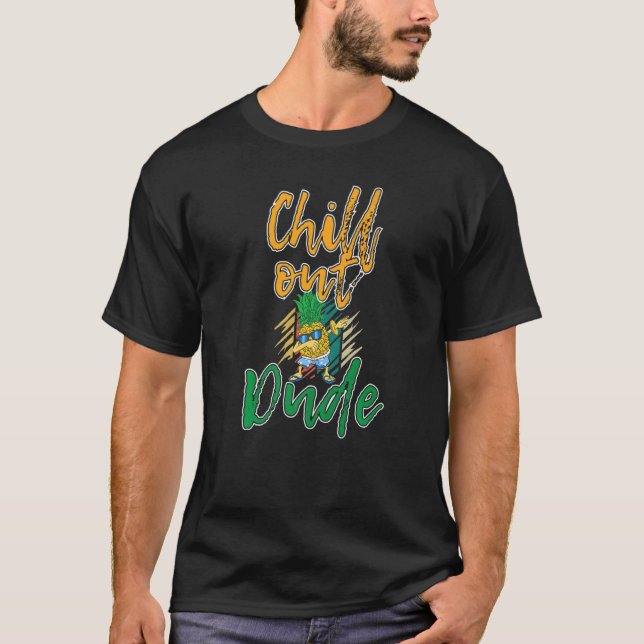 Camiseta Chill Out Dude Dude Women Hangout Pineapple Love (Anverso)