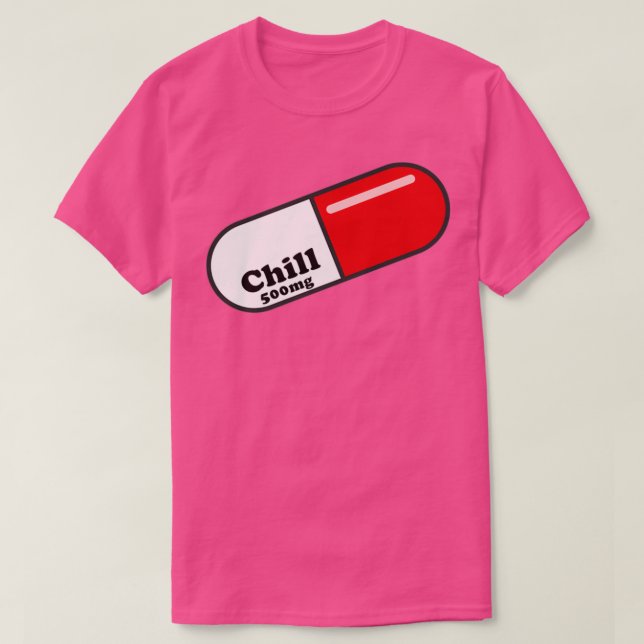 Camiseta Chill Pill 500mg Neurotransmitter Mental Health Ps (Diseño del anverso)
