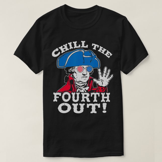 Camiseta Chill The Cuarto Out Washington USA 4 De Julio (Diseño del anverso)