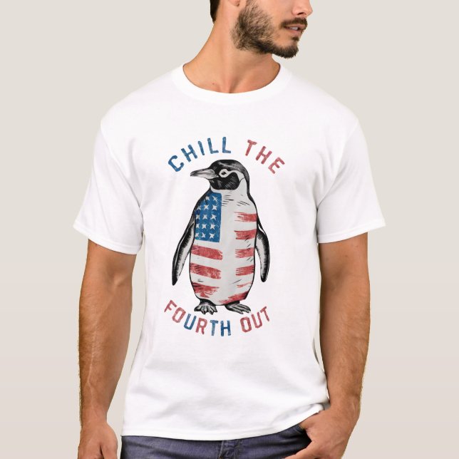Camiseta Chill The Fourth Out gracioso Pingüino Bandera de  (Anverso)