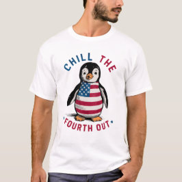 Camiseta Chill The Fourth Out gracioso Pingüino Bandera de 