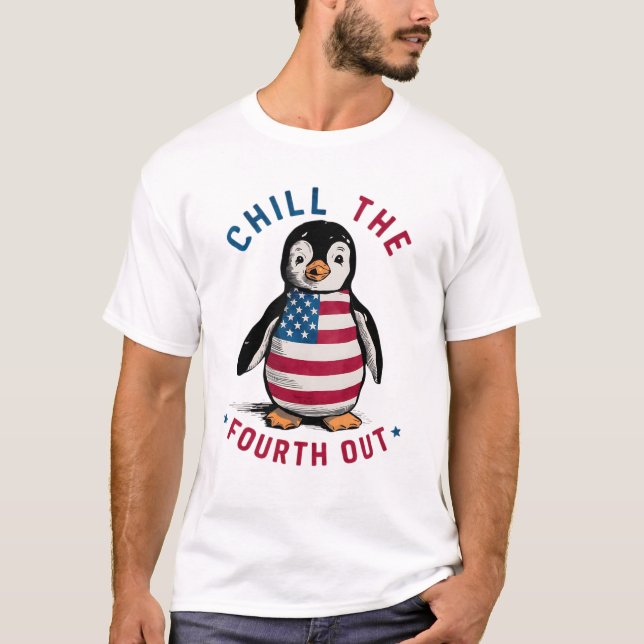 Camiseta Chill The Fourth Out gracioso Pingüino Bandera de  (Anverso)
