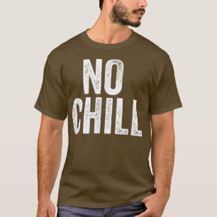 Camiseta Chill Y No Chill Funny Pareja Equipo De Parejas