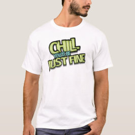 Camiseta Chill y tú estarás bien