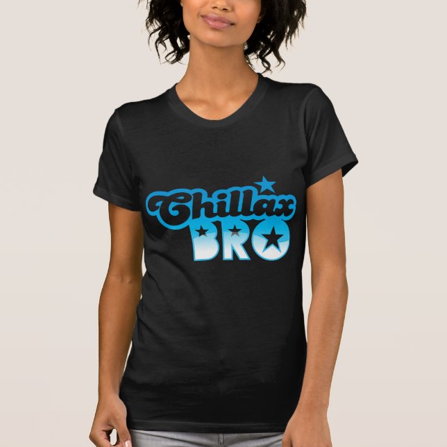 Camiseta ¡Chillax Bro!  RELAJE Y ENFRÍE al hermano en azul (Anverso)