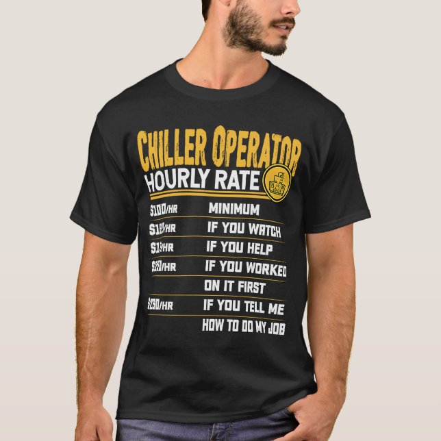 Camiseta Chiller Operator Hourly Rate Chiller Technician (Anverso)