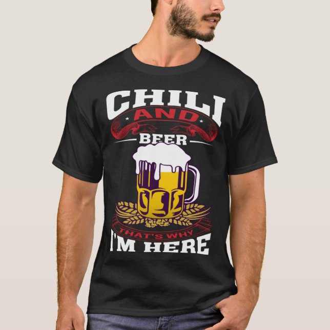 Camiseta Chilli And Beer That's Why I'm Here Humorous Beer  (Anverso)