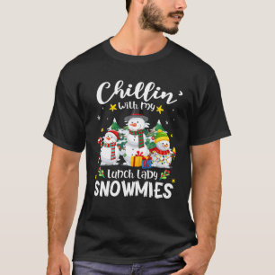 Camiseta Chillin Con Mi Almuerzo Lady Snowmier Profesor Xma
