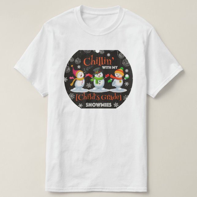 Camiseta Chillin con mi primer grado Snowmies School Christ (Diseño del anverso)