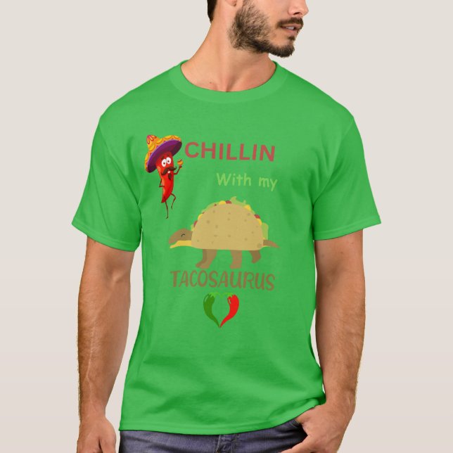 Camiseta Chillin con mi tacosaurio (Anverso)