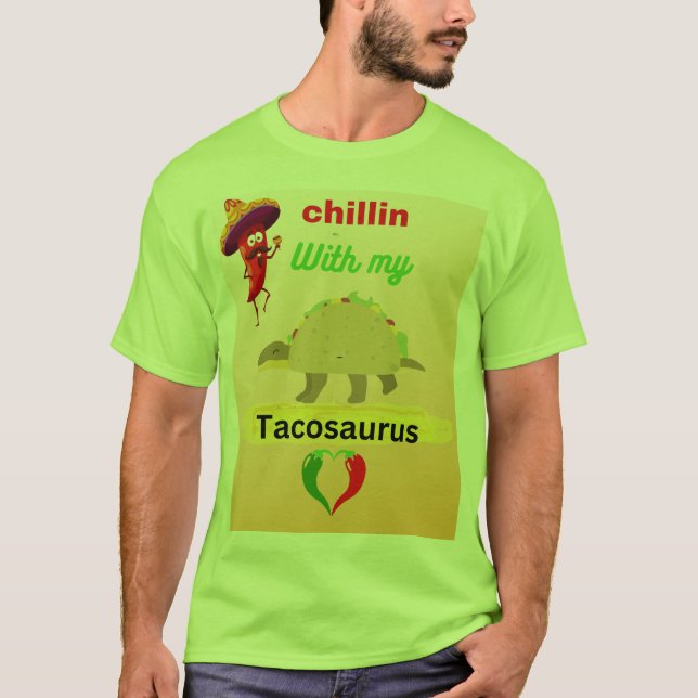 Camiseta Chillin con mi tacosaurio (Anverso)