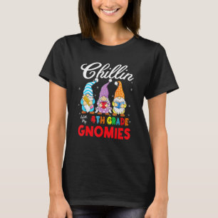 Camiseta Chillin' Con Mis Gnomies De Cuarto Grado Funny Gno