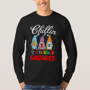 Camiseta Chillin' Con Mis Gnomies De Cuarto Grado Funny Gno