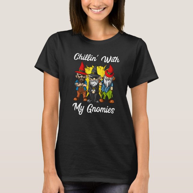 Camiseta Chillin Con Mis Gnomies Garden Gnomes Fantasy Fore (Anverso)