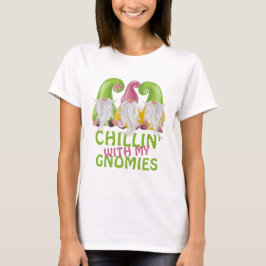 Camiseta Chillin Con Mis Gnomies Gnome Humor