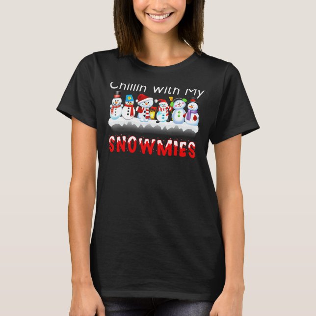 Camiseta Chillin Con Mis Snowmiers Navidades De Snowman Pam (Anverso)