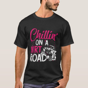 Camiseta Chillin' En Una Carretera Sucia Lado A Lado De Utv