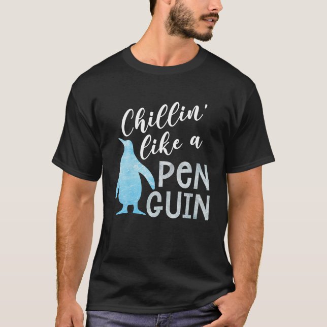 Camiseta Chillin Like A Penguin Lovers Funny Penguin (Anverso)