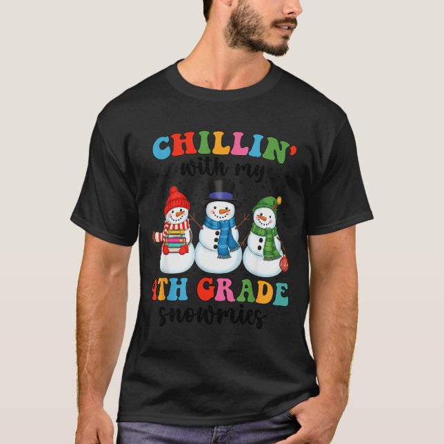 Camiseta Chillin With My 4th Grade Snowmies Christmas Teach (Anverso)