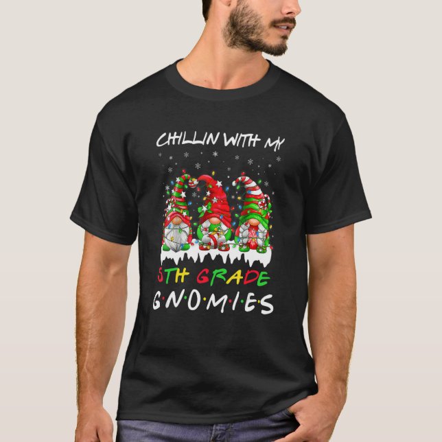 Camiseta Chillin With My 5th Grade Gnomies Teacher Christma (Anverso)