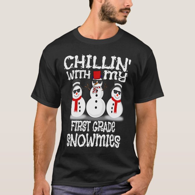 Camiseta Chillin With My First Grade Snowmies Cute Snowman (Anverso)