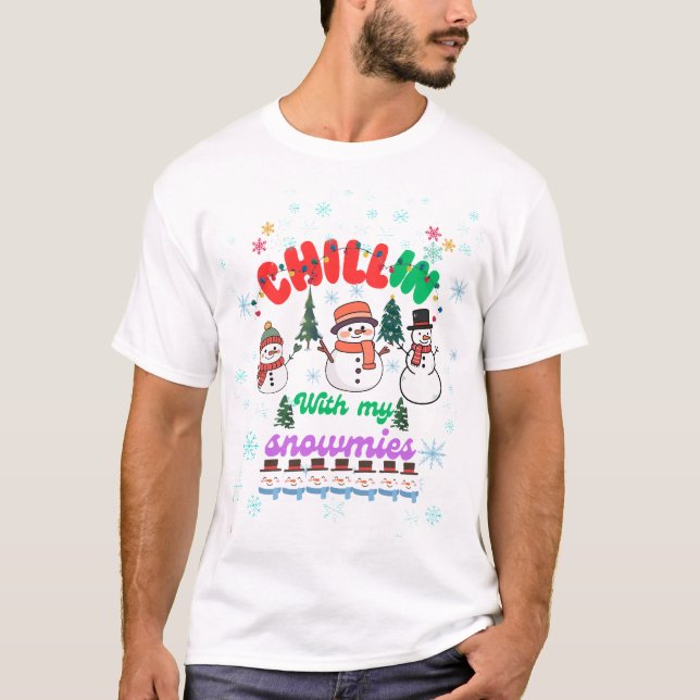 Camiseta Chillin With My Snowmies -Cute Snowman Christmas  (Anverso)