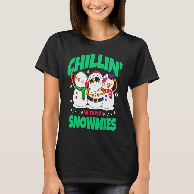Camiseta Chillin with My Snowmies  Matching Family (Anverso)