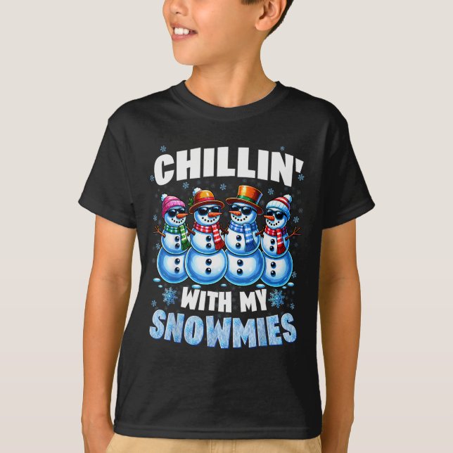 Camiseta Chillin With My Snowmies Snowman Christmas Xmas Me (Anverso)