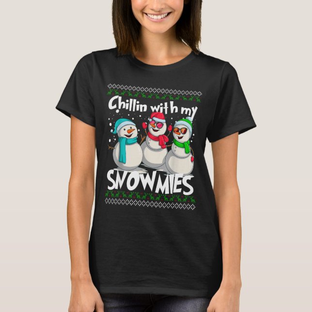 Camiseta Chillin' With My Snowmies - Ugly Christmas Snowman (Anverso)