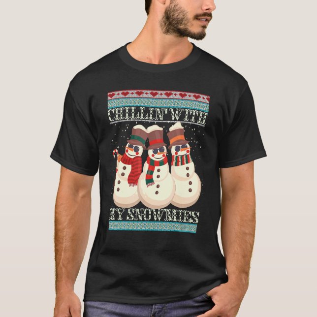 Camiseta Chillin' With My Snowmies Ugly Christmas Snowman 2 (Anverso)