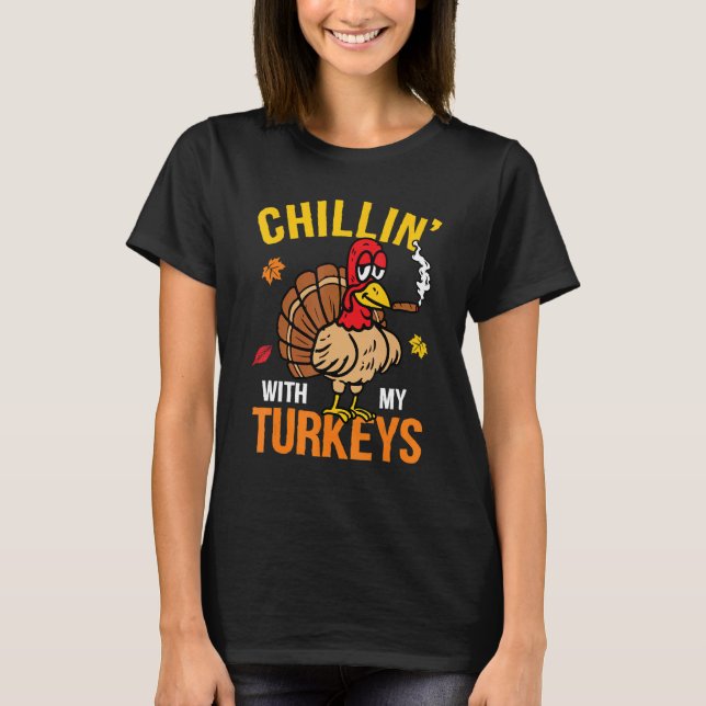 Camiseta Chillin' With My Turkeys Autumn Fall Yall Thanksgi (Anverso)