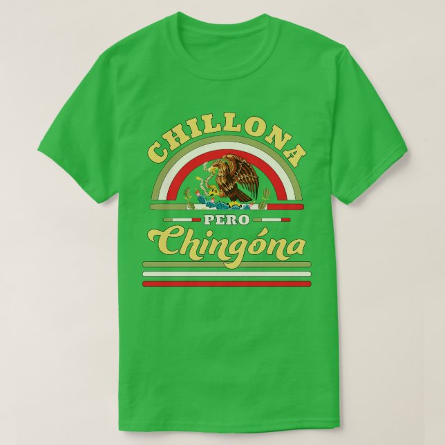 Camiseta Chillona Pero Chingona Bandera Mexicana (Diseño del anverso)