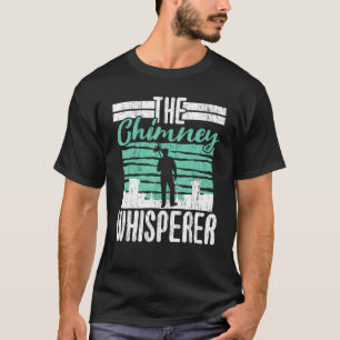 Camiseta Chimney Sweeper Job Profession Career Chimney What
