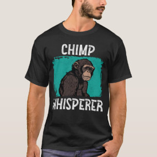 Camiseta Chimp Whisperer Chimp Monkey Ape Wild Forest Anim