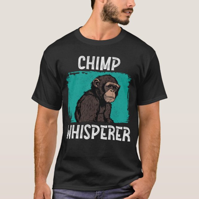 Camiseta Chimp Whisperer Chimp Monkey Ape Wild Forest Anim (Anverso)