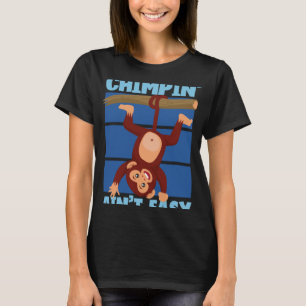 Camiseta Chimpanzee Chimpin Ain es fácil