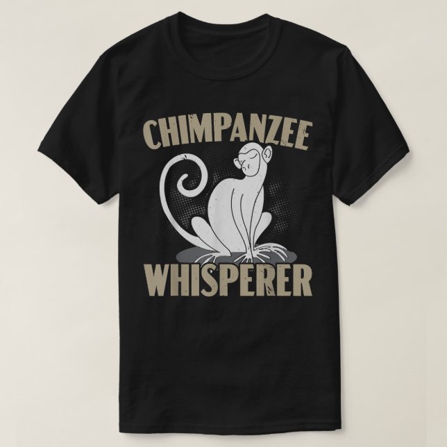 Camiseta Chimpanzee Whisperer Chimp Monkey Lover Ape Chimpa (Diseño del anverso)
