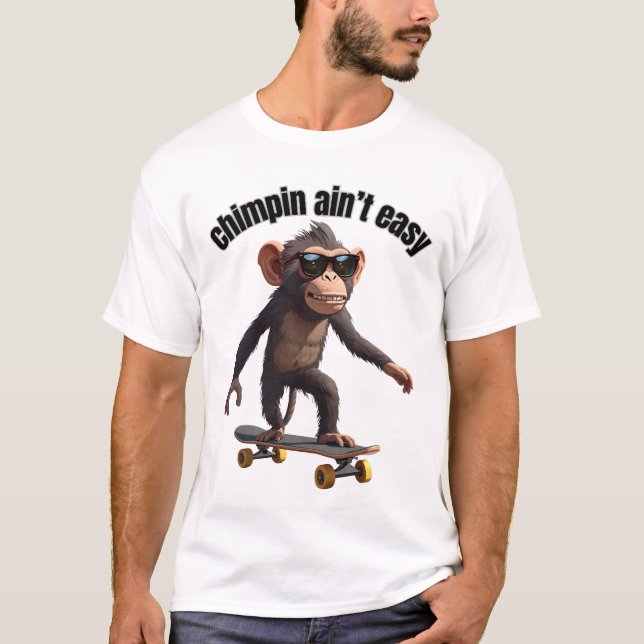 Camiseta Chimpin ain't easy funny monkey shirt  (Anverso)