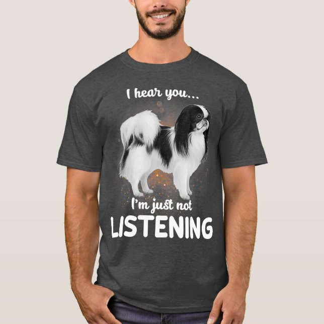 Camiseta Chin japonés te oigo no escuchar (Anverso)